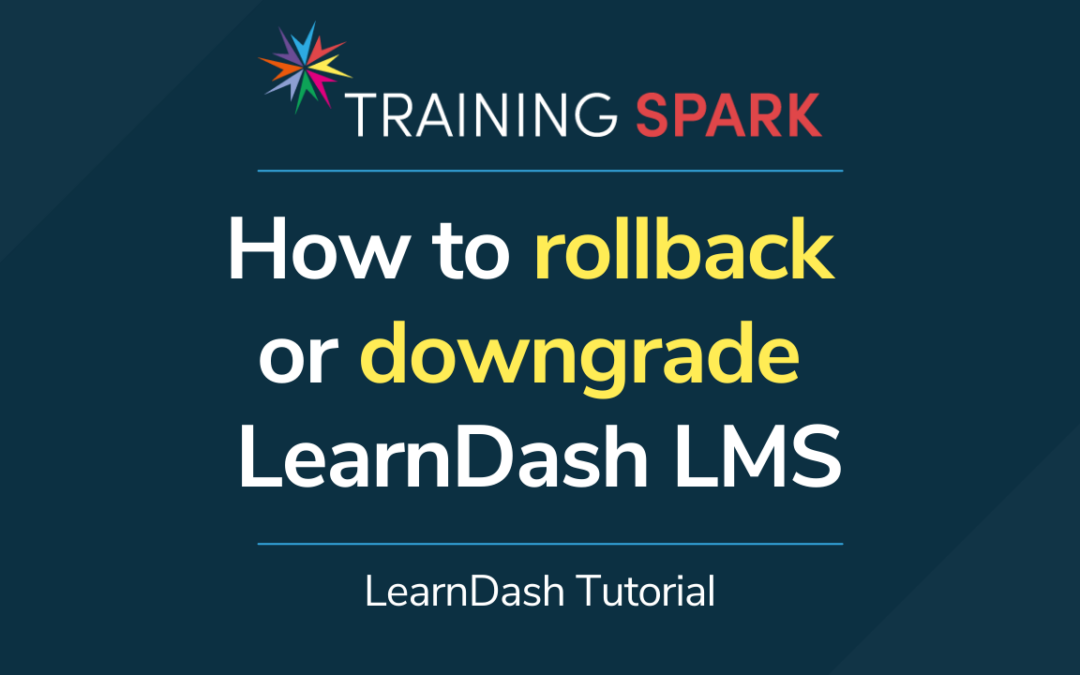 How to Rollback or Downgrade LearnDash version