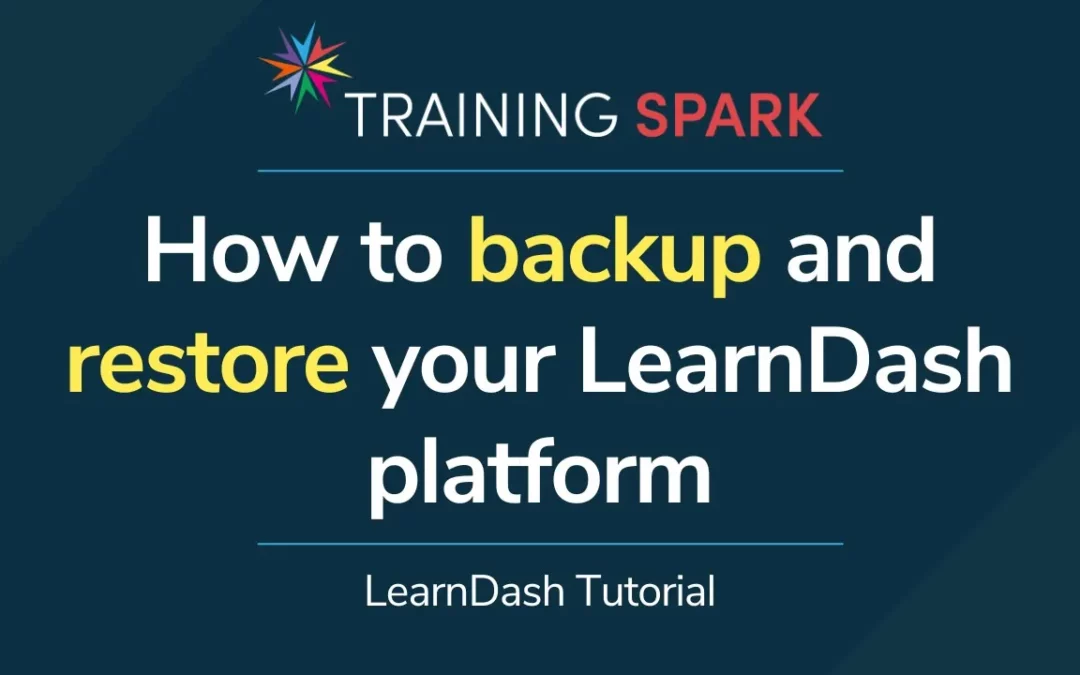 How to backup and restore your LearnDash LMS