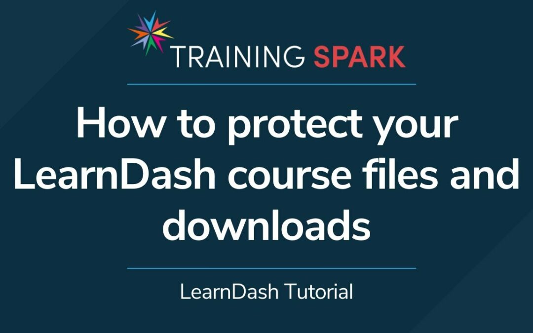 How to protect your LearnDash course files and downloads