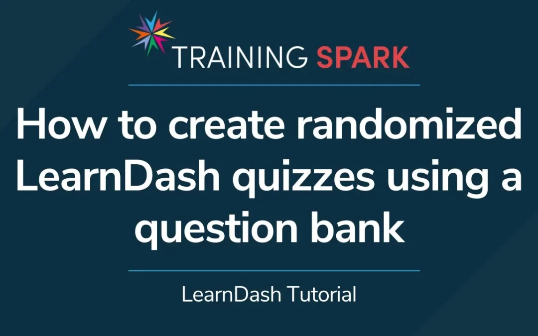 How to create randomized LearnDash quizzes using a question bank