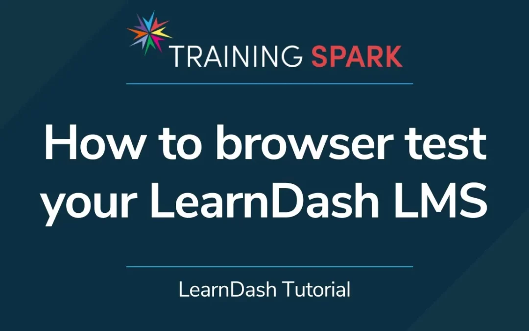 How to test your LearnDash LMS in different browsers