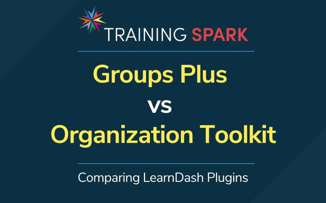 Groups Plus vs Organization Toolkit – LearnDash plugin comparison