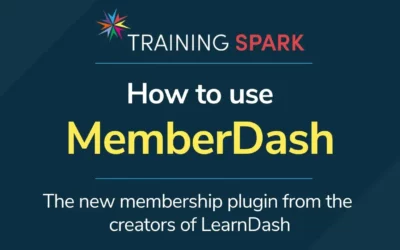 How to use MemberDash – The new membership plugin from the creators of LearnDash