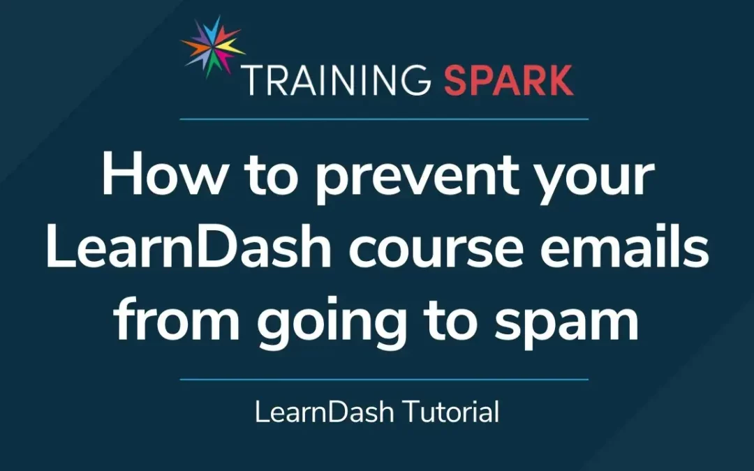 How to prevent your LearnDash course emails from going to spam
