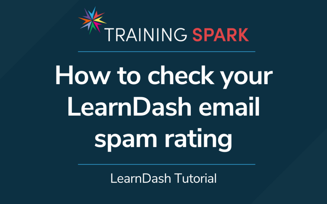 How to check your LearnDash email spam rating