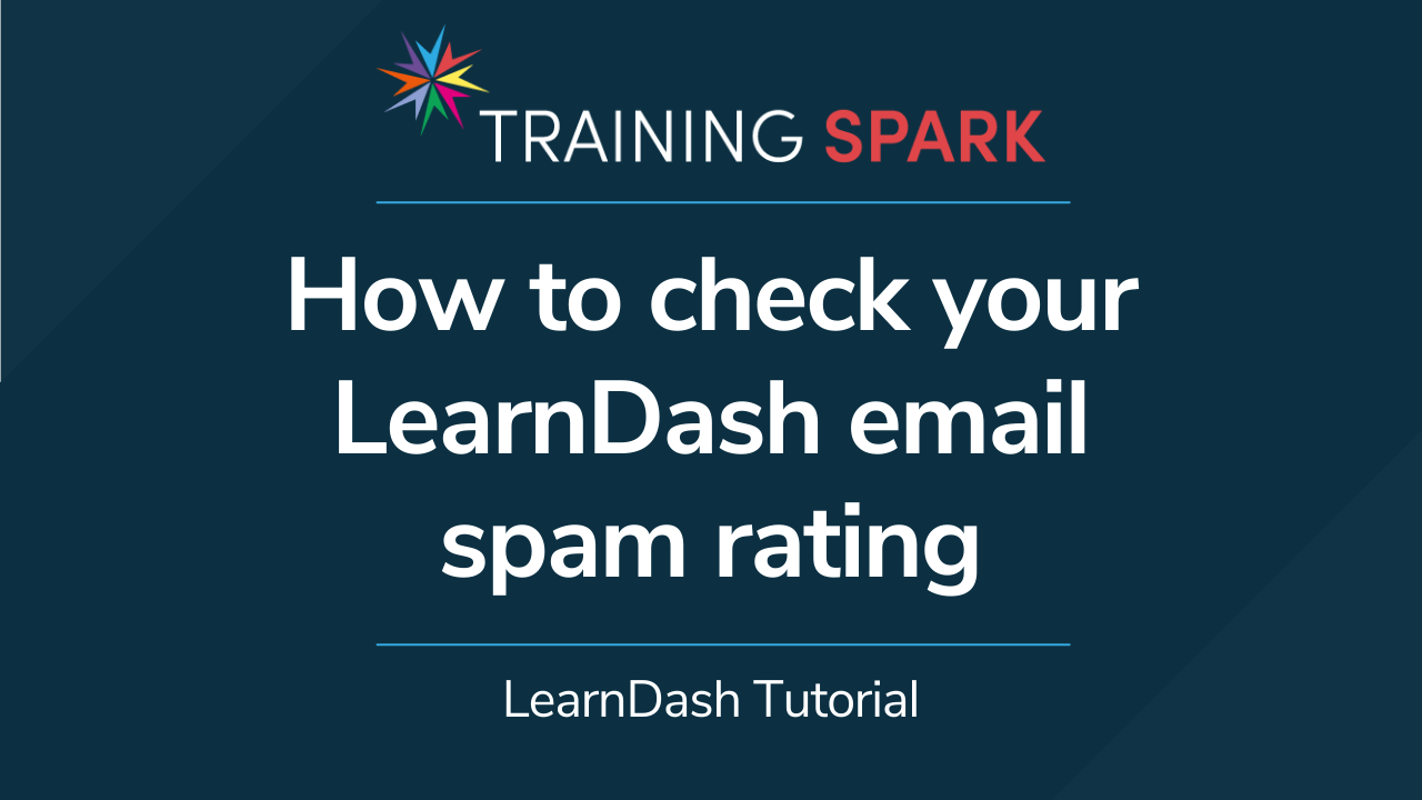 How to check your LearnDash email spam rating